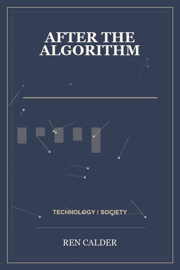Book cover for After the Algorithm by Ren Calder